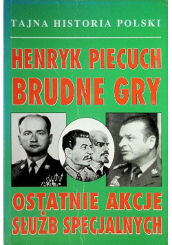 Brudne gry Ostatnie akcje służb specjalnych