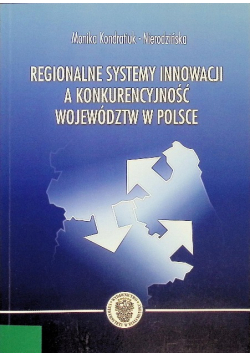 Regionalne systemy innowacji a konkurencyjność województw w Polsce
