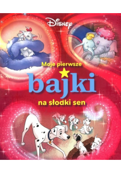 Moje pierwsze bajki na słodki sen Disney