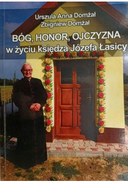 Bóg, honor, ojczyzna w życiu księdza Józefa Łasicy