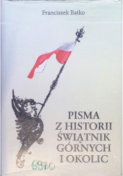 Pisma z historii Świątnik Górnych i okolic