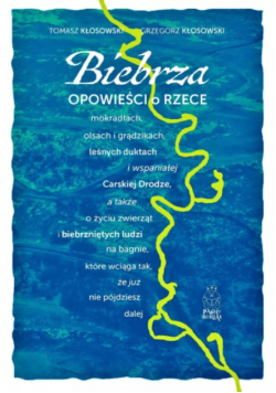 Biebrza Opowieści o rzece