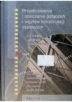 Projektowanie i obliczanie połączeń i węzłów konstrukcji stalowych Tom 2