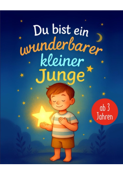 Du bist ein wunderbarer kleiner Junge