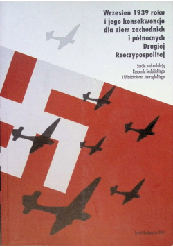 Wrzesień 1939 roku i jego konsekwencje dla ziem zachodnich i północnych Drugiej rzeczpospolitej