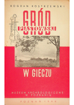 Gród Piastowski w Gieczu