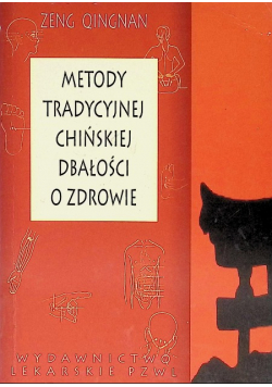 Metody tradycyjnej chińskiej dbałości o zdrowie