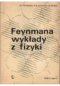 Feynmana wykłady z fizyki  Część 2 Tom 2