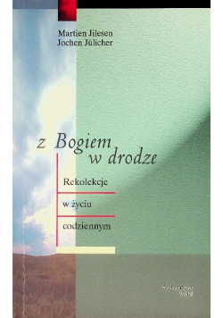 Z Bogiem w drodze Rekolekcje w życiu codziennym