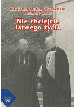 Nie chciejcie łatwego życia