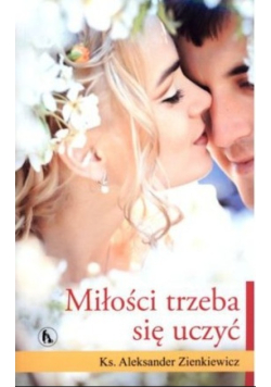Miłości trzeba się uczyć