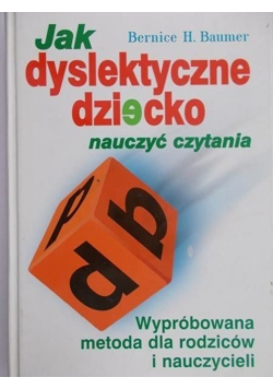 Jak dyslektyczne dziecko nauczyć czytania