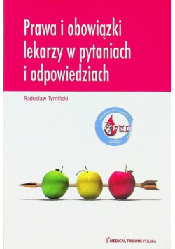 Prawa i obowiązki lekarzy w pytaniach i odpowiedziach