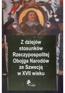 Z dziejów stosunków Rzeczypospolitej Obojga Narodów ze Szwecją w XVII wieku