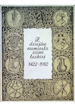 Z dziejów rzemiosła ziemi  łaskiej 1422-1982
