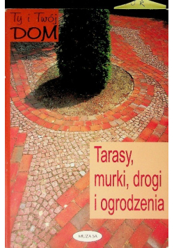 Tarasy, murki, drogi i ogrodzenia
