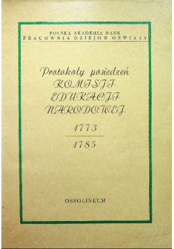 Protokoły posiedzeń Komisji Edukacji Narodowej 1773-1785