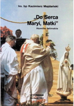 Do Serca Maryi, Matki