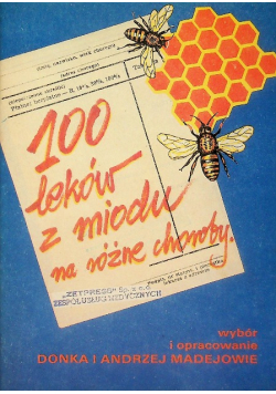 100 leków z miodu na różne choroby