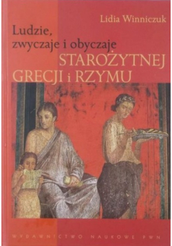 Ludzie zwyczaje i obyczaje starożytnej Grecji i Rzymu