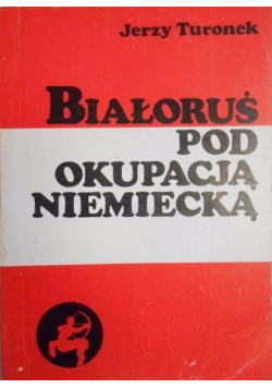 Białoruś pod okupacją niemiecką
