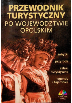 Przewodnik turystyczny po województwie opolskim