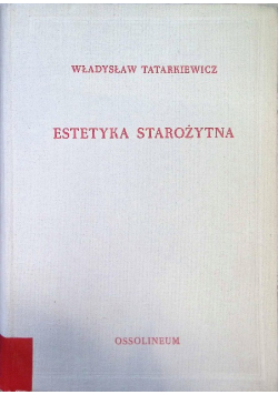 Estetyka starożytna Estetyka średniowiecza tom I