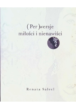 Perwersje miłości i nienawiści