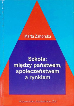 Szkoła: między państwem społeczeństwem a rynkiem