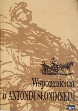 Wspomnienia o Antonim Słonimskim