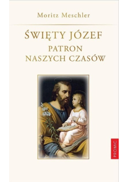 Święty Józef Patron naszych czasów
