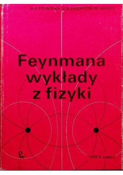 Feynmana wykłady z fizyki Tom II Część I