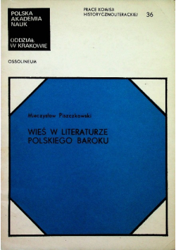 Wieś w literaturze polskiego baroku Tom 36