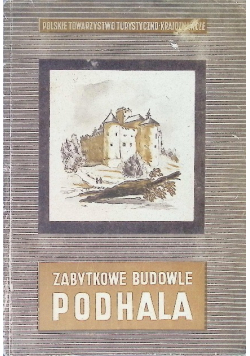 Zabytkowe budowle Podhala