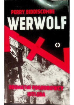Werwolf Brunatni pogrobowcy Hitlera