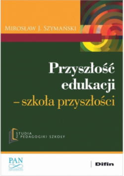 Przyszłość edukacji Szkoła przyszłości