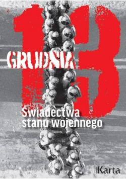 13 grudnia Świadectwa stanu wojennego