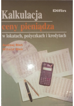 Kalkulacja ceny pieniądza w lokatach pożyczkach i kredytach