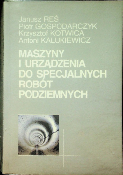 Maszyny i urządzenia do specjalnych robót podziemnych