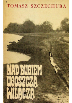 Nad bugiem ugoszczą wilączą
