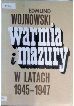 Warmia i Mazury w latach 1945 - 1947