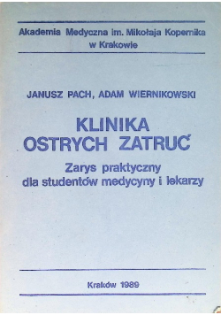 Klinika ostrych zatruć Zarys praktyczny dla studentów medycyny i lekarzy