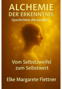 Alchemie der Erkenntnis - Geschichten, die wandeln
