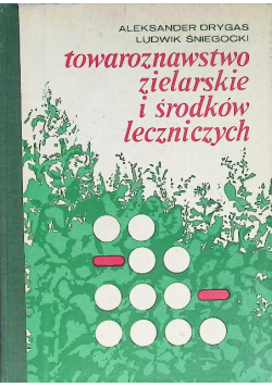 Towaroznawstwo zielarskie i środków leczniczych