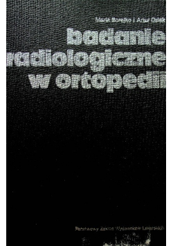 Badania Radiologiczne w Ortopedii