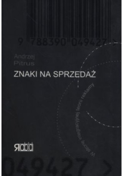 Znaki na sprzedaż W stronę integracyjnej teorii reklamy