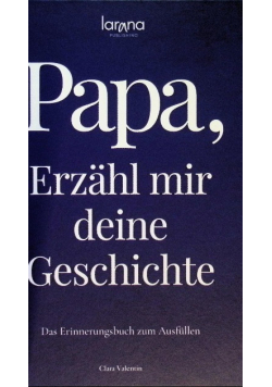 Papa, erzahl mir deine Geschichte