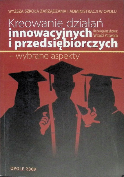 Kreowanie działań innowacyjnych i przedsiębiorczyc