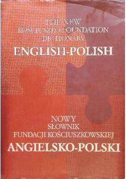 Nowy słownik fundacji Kościuszkowskiej angielsko-polski