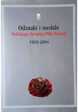 Odznaki i medale Polskiego Związku Piłki Nożnej 1919-2004